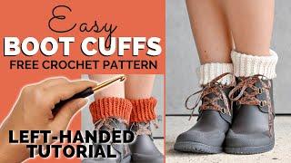 LEFT-HANDED TUTORIAL: Easy Crochet Boot Cuffs - FREE Pattern & Custom Boot Cuff Tutorial