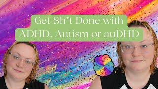 Productivity Tips for ADHD, Autism, & auDHD