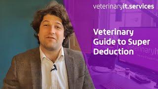 Veterinary Guide to Super Deduction