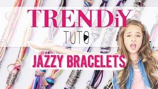 TUTO DIY TRENDIY ART - Jazzy Bracelets