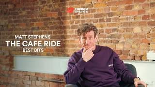 Matt Stephens The Cafe Ride Best Bits | Sigma Sports