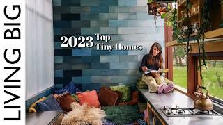 The Top Tiny Homes Of 2023! 