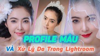 Profile màu và cách xử lý da tốt nhất cho hình chân dung trong Lightrooom