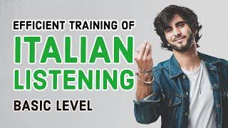 Efficient training of Spoken ITALIAN LISTENING — Basic Level
