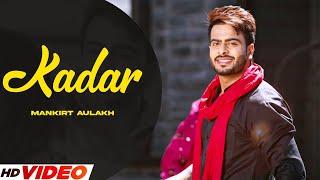 KADAR - MANKIRT AULAKH (Hd Video) | Desi Routz | Latest PunjabI Songs 2024 | New PunjabI Songs 2024