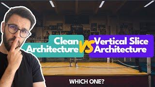 Clean Architecture vs Vertical Slice Architecture