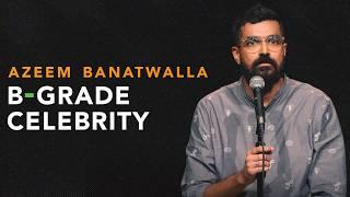 B-GRADE CELEBRITY | Azeem Banatwalla Stand-Up Comedy (2024)