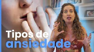 Quais são os tipos de ansiedade? | Dra Maria Fernanda