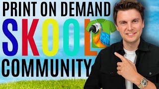 I created a PRINT ON DEMAND community on Skool