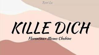 Kille dich- Florentina × Momo Chahine    [lyrics]