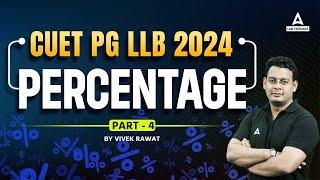 CUET LLB 2024 Quantitative Aptitude | Percentage | CUET LLB 2024 Preparation