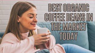 Best Organic Coffee Beans in The Market Today! | COFFEE BUZZ CLUB |