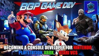 Becoming a Console Developer for PlayStation, Xbox, Nintendo Switch, & Atari VCS - BGP Game Dev