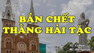 Hồi Ký Miền Nam: Bắn Chết Thằng Hải Tặc... | Hồi Ức Miền Nam