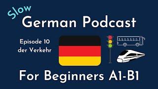 Slow German Podcast for Beginners / Episode 10 der Verkehr (A1-B1)