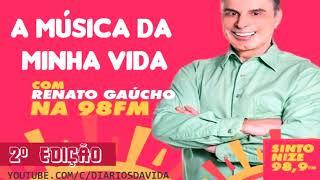 A Música da Minha Vida Renato Gaúcho 2ED 98FM