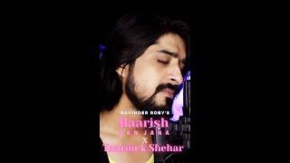 Baarish Ban Jana x Taaron K Shehar | Stebin Ben | Jubin Nautiyal | Ravinder Roby | Cover #shorts