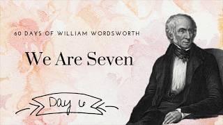 We Are Seven by William Wordsworth, Day 6 poetry reading