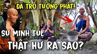 Sư Minh Tuệ ĐÃ TRỔ TƯỚNG PHẬT Là Như Thế Nào? Qua góc nhìn của 1 người học PHẬT