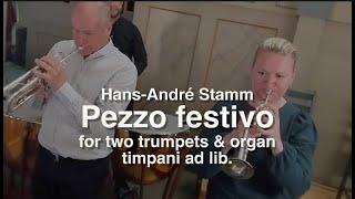 Pezzo festivo for 2 trumpets & organ, timpani ad lib. by Hans-André Stamm