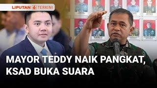 KSAD Blak-blakan Soal Kenaikan Pangkat Mayor Teddy Hingga Revisi UU TNI | Liputan  6