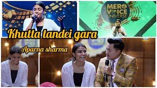 khutta tandei gara|| Aparna Sharma|| Kunti Moktan||mero voice universe || intra foundation