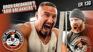 Bron Breakker "Arm Breakkers" workout | Celtic Warrior Workouts Ep. 130