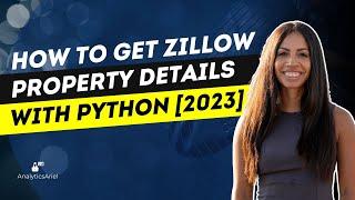 How to Get Zillow Property Details with Python 2023