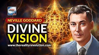 Neville Goddard - Divine Vision