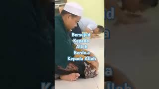 Bersujud Dan Berdo.a Kepada ALLOH#short