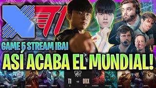 IBAI CASTEA LA MEJOR PARTIDA DE LA HISTORIA DEL LOL! | DRX vs T1 GAME 5 GRAN FINAL WORLDS 2022