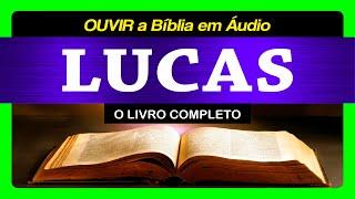 O Evangelho de LUCAS - Completo (Bíblia Sagrada em Áudio Livro)