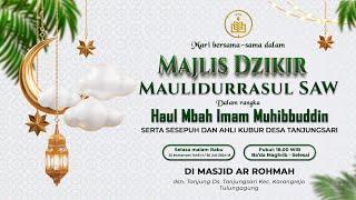 MAJLIS DZIKIR WA MAULIDURRASUL SAW. || DALAM RANGKA HAUL MBAH IMAM MUHIBBUDDIN