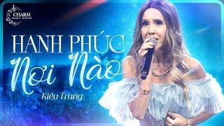 Hạnh Phúc Nơi Nào - Kiều Trang | Chiều đã tắt nhạc buồn héo hắt