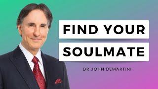 How To Find Your Soulmate | Dr John Demartini