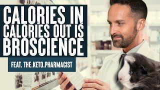 Calories In Calories Out is Broscience, Bro | Feat. The.Keto.Pharmacist | What the Fitness