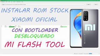 !!INSTALAR ROM STOCK XIOAMI MI FLASH TOOL!! (MI 10T/PRO)VALIDO PARA CUALQUIER XIAOMI....