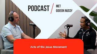 #5 Acts of the Jesus Movement met Gideon Nussy