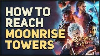 How to Reach Moonrise Towers Baldur's Gate 3