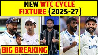 BIG BREAKING : WTC CYCLE 2025-2027 FIXTURE, INDIA HOME AND AWAY SERIES