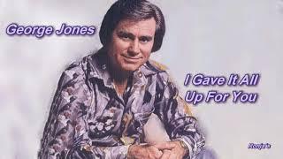 George Jones ~ "I Gave It All Up For You"