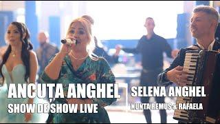 Ancuța Anghel || Selena Anghel - Show de show LIVE || Nunta Remus & Rafaela