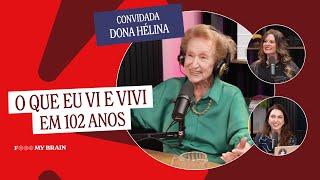 O QUE EU VI E VIVI EM 102 ANOS - Convidada: Dona Hélina