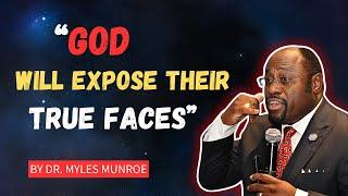 How God Exposes the Faces in Your Life,#GodWillExpose, #DivineExposure,#MylesMunroeMotivation,