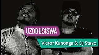 Victor Kunonga - Uzobusiswa ft. DJ Stavo