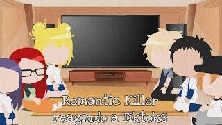 •Romantic Killer reacting to Tiktoks• //