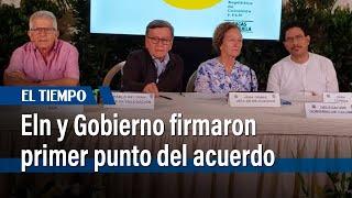 Eln y Gobierno Nacional firmaron primer punto del acuerdo de paz en Venezuela | El Tiempo