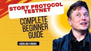 STORY PROTOCOL TESTNET MALAYALAM COMPLETE TUTORIAL | 140 MILLION FUNDING | MUST