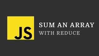 JS Tip: Sum an array with reduce()