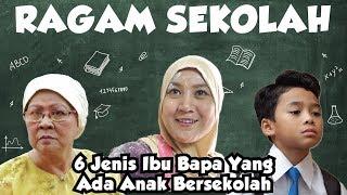 6 Jenis Ibu Bapa Yang Ada Anak Bersekolah | Ragam Sekolah 2019